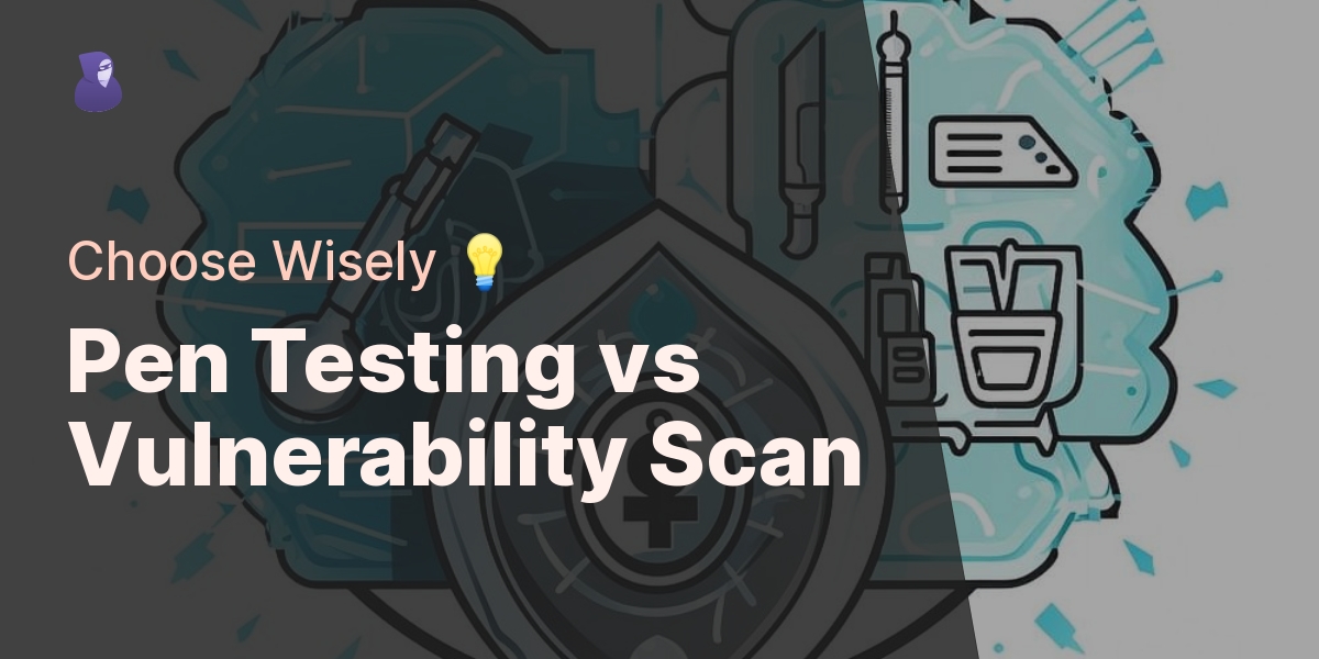 Penetration Testing Vs Vulnerability Scanning: A Detailed Comparison ...