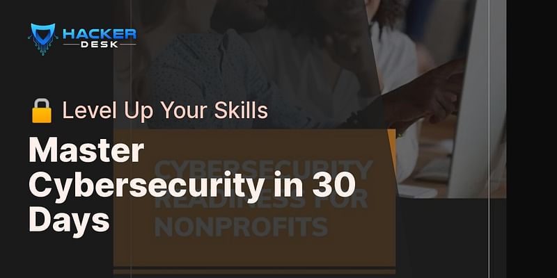 Master Cybersecurity in 30 Days - 🔒 Level Up Your Skills