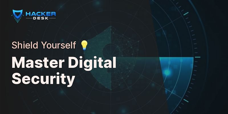 Master Digital Security - Shield Yourself 💡
