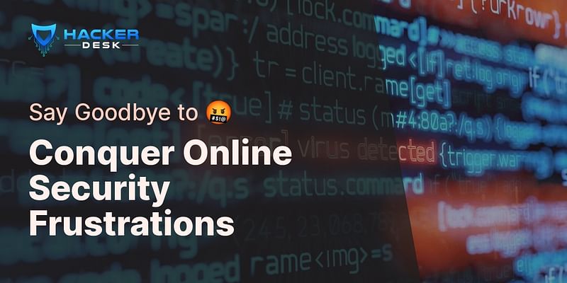 Conquer Online Security Frustrations - Say Goodbye to 🤬