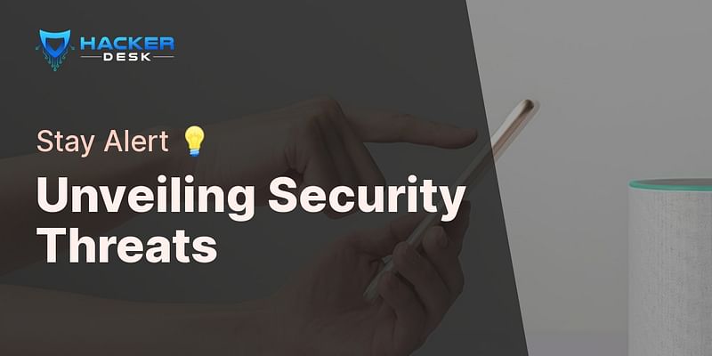 Unveiling Security Threats - Stay Alert 💡