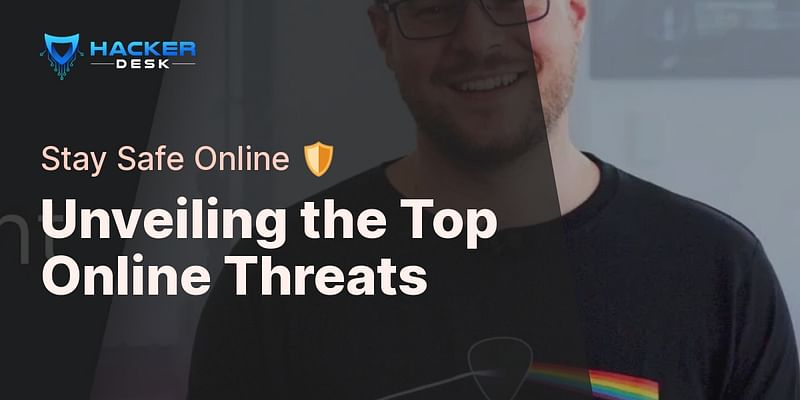 Unveiling the Top Online Threats - Stay Safe Online 🛡️