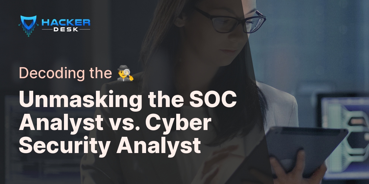 What is the difference between an SOC analyst and a cyber security analyst?