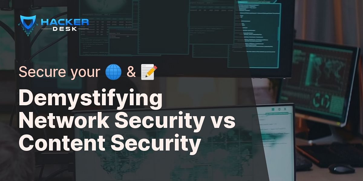 What is the difference between network security and content security?