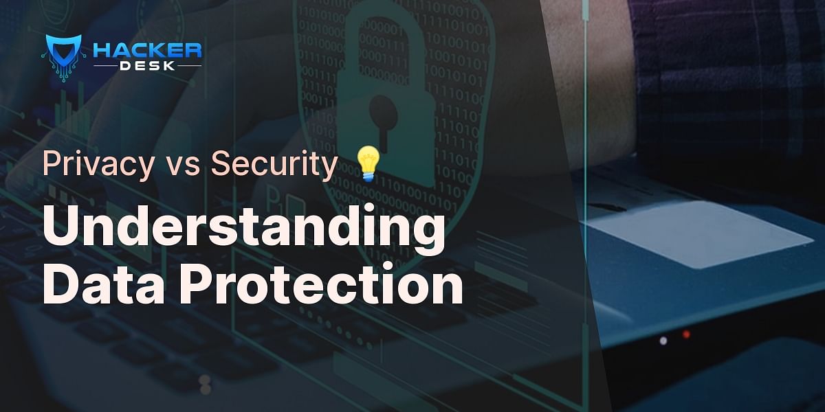 What is the legal difference between Data Protection and Data Privacy?