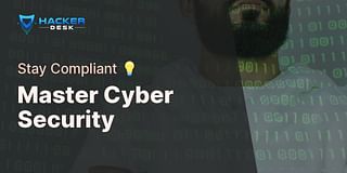 Master Cyber Security - Stay Compliant 💡