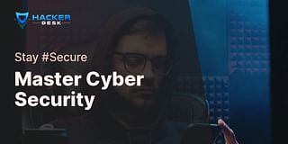 Master Cyber Security - Stay #Secure