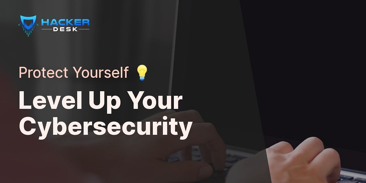 Your Cybersecurity Starter Kit A Basic Guide HackerDesk