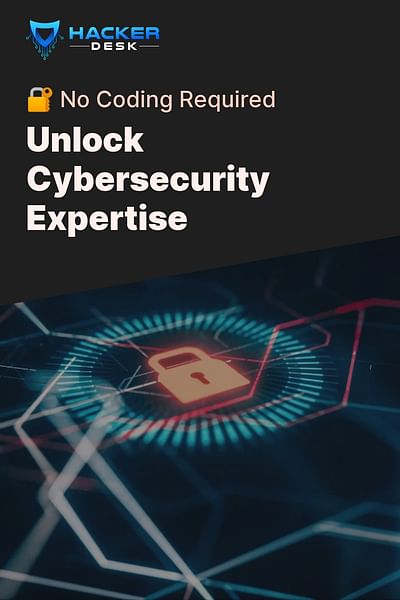 Unlock Cybersecurity Expertise - 🔐 No Coding Required