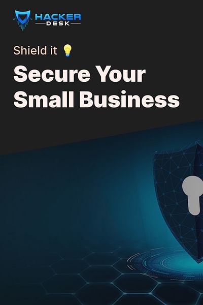 Secure Your Small Business - Shield it 💡