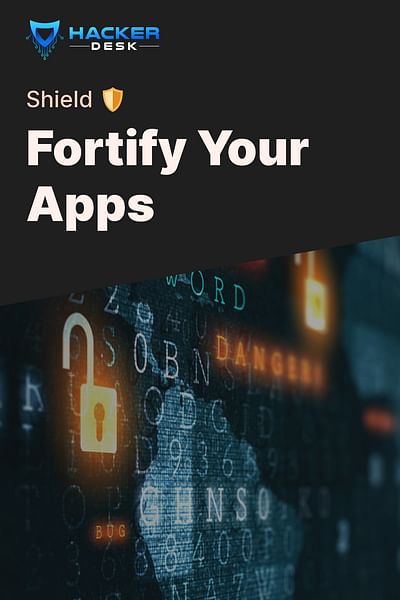 Fortify Your Apps - Shield 🛡️