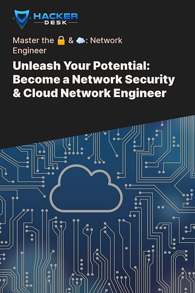 Unleash Your Potential: Become a Network Security & Cloud Network Engineer - Master the 🔒 & ☁️: Network Engineer