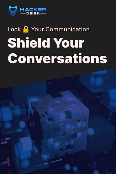 Shield Your Conversations - Lock 🔒 Your Communication