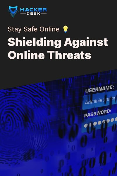 Shielding Against Online Threats - Stay Safe Online 💡