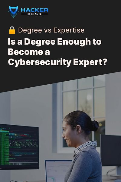 Is a degree in cyber security enough to become a cybersecurity expert?