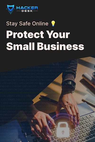 Protect Your Small Business - Stay Safe Online 💡