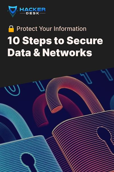 10 Steps to Secure Data & Networks - 🔒 Protect Your Information