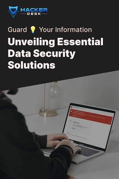 Unveiling Essential Data Security Solutions - Guard 💡 Your Information
