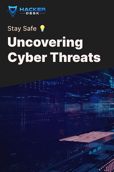 Uncovering Cyber Threats - Stay Safe 💡