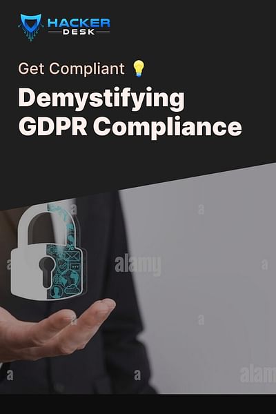 Demystifying GDPR Compliance - Get Compliant 💡